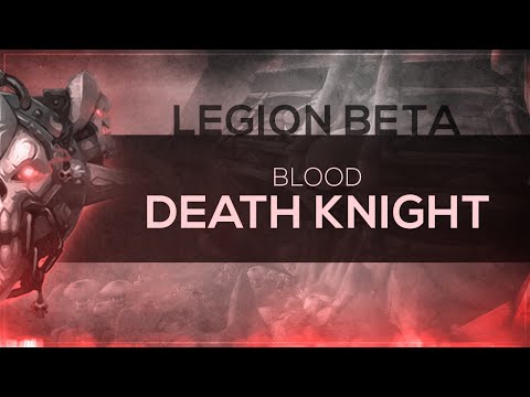 FinalBossTV - WoW LEGION Beta | Blood Death Knight [1st Pass]