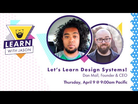Let's Learn Design Systems! (with Dan Mall) — Learn With Jason