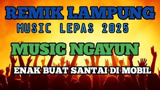 Download lagu REMIK LAMPUNG MUSIC LEPAS NGAYUN NGAYUN 2025 || FULLBASS KENCENG mp3 Download lagu REMIK LAMPUNG MUSIC LEPAS NGAYUN NGAYUN 2025 || FULLBASS KENCENG mp3