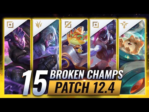 15 MOST BROKEN Champions in Patch 12.4 - League of Legends Predictions