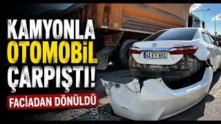  Kamyonla Otomobil Çarpıştı