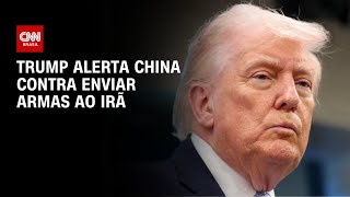 Trump minimiza acordo com Irã e alerta China contra envio de armas | CNN PRIME TIME
