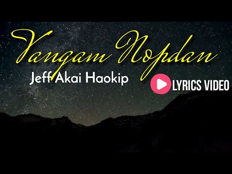 Vangam nopdan Lyric//Jeff Akai Haokip