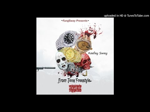 Keefay Sway - From Time Freestlye