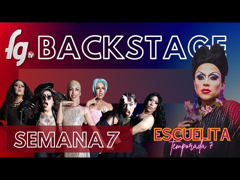 BACKSTAGE ESCUELITA FARANDULA GAY/ SEMANA 7/ TEMP 07 - CANAL FARANDULA GAY