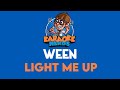 Ween - Light Me Up (Karaoke)