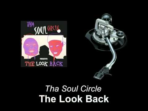 Tha Soul Circle (SciFi Stu, Fresh Sly & Supreme Sol) - The Look Back