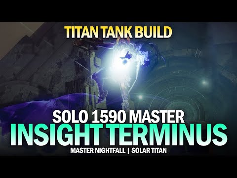 Solo 1590 Master Nightfall The Insight Terminus (Titan Tank Build) [Destiny 2]