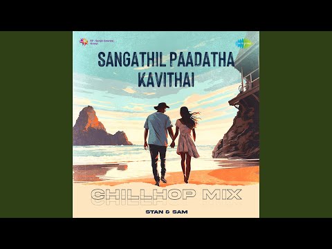 Sangathil Paadatha Kavithai - Chillhop Mix