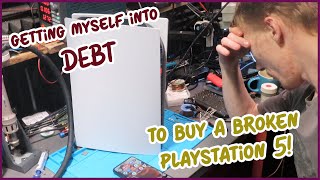 I Got Myself Into DEBT... To Buy A BROKEN PlayStation 5... But Can I Fix It And Make A Profit???