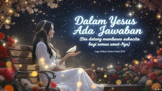 Download lagu Dalam Yesus Ada Jawaban | Lagu Rohani Kristen Natal 2025 | Lyric Video mp3 Download lagu Dalam Yesus Ada Jawaban | Lagu Rohani Kristen Natal 2025 | Lyric Video mp3