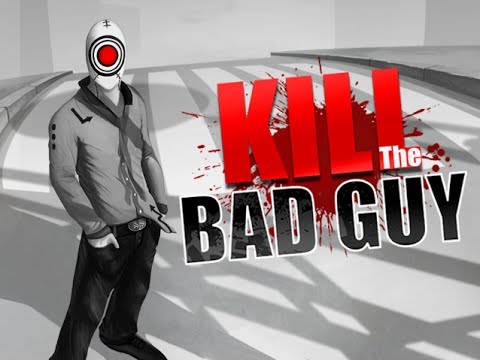 Kill The Bad Guy 