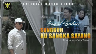 Download lagu FAISAL ASAHAN - SUNGGUH KUSANGKA SAYANG SLOWROCK TERBARU mp3