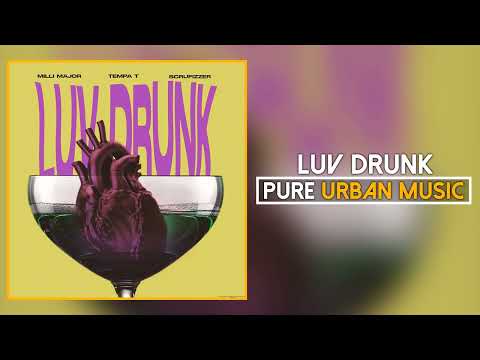 Milli Major x Tempa T x Scrufizzer - Luv Drunk | Pure Urban Music