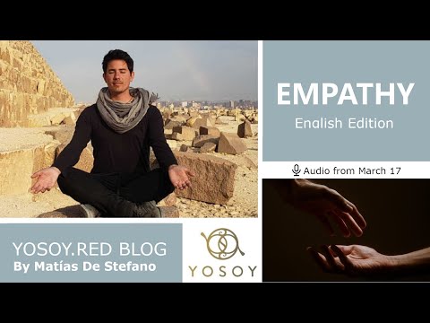 Day 226 - EMPATHY - Matías De Stefano - YOSOY.RED BLOG: Sacral- Emotional- Pisces, Read by Joan 3/17
