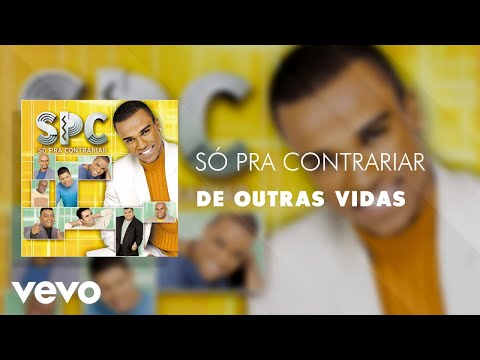 De Outras Vidas - Só Pra Contrariar