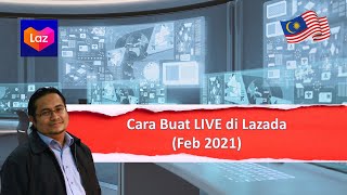 [LAZADA] Tutorial Cara Buat LIVE di Lazada (Feb 2021)