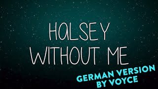 HALSEY - WITHOUT ME (GERMAN VERSION) by Voyce