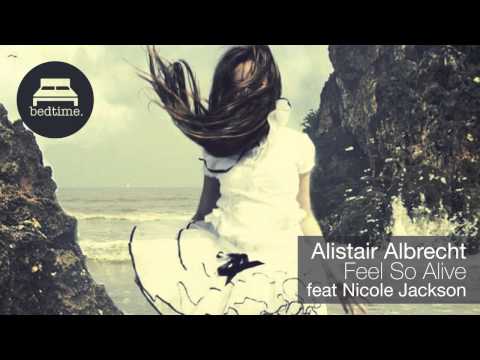 Alistair Albrecht - Feel So Alive feat Nicole Jackson (Bellatrax Remix)