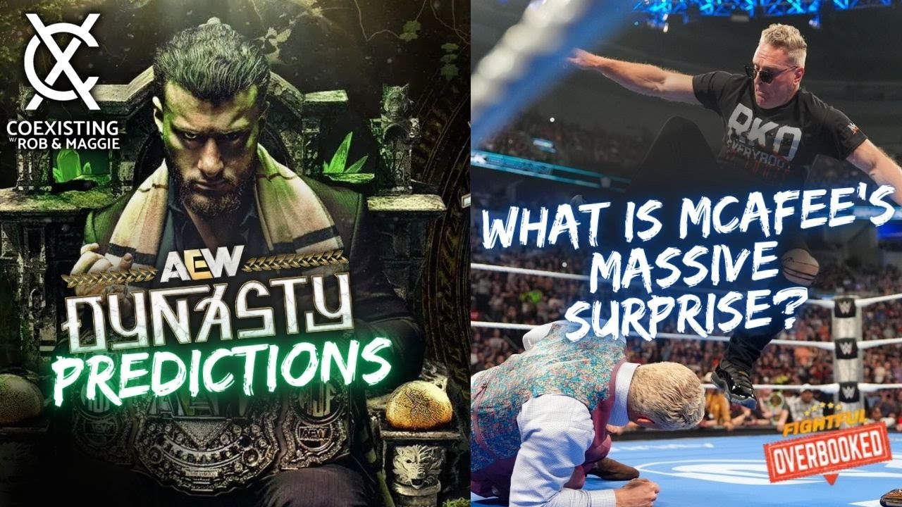 AEW Dynasty Predictions | What Is McAfee’s Massive Surprise? | Coexisting w/ Rob & Maggie 4/10/26