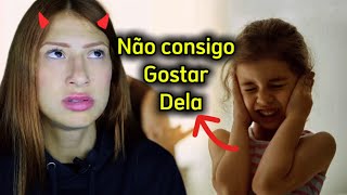 EU NÃO AMO MINHA FILHA!!!!!
