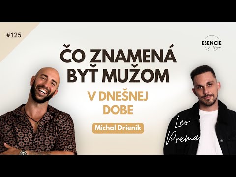 ESENCIE #125 – Michal Drienik a Leo Prema o mužských témach