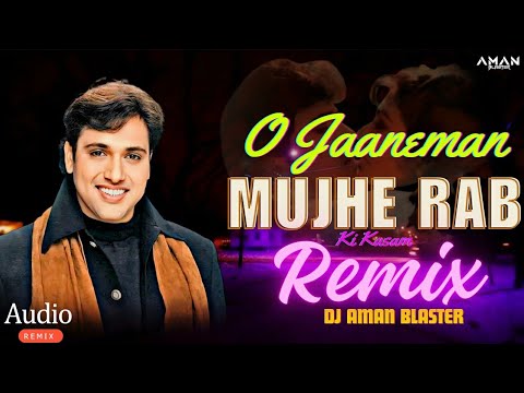 O Jaaneman Mujhe Rab Ki Kasam (REMIX) - Dj Aman Blaster | Govinda | 90s Special Song