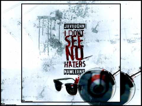 Javaughn Nawleans - I Don't See No Haters
