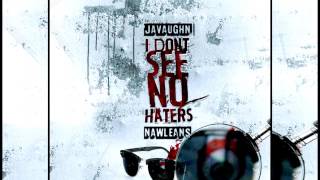Javaughn Nawleans - I Don't See No Haters