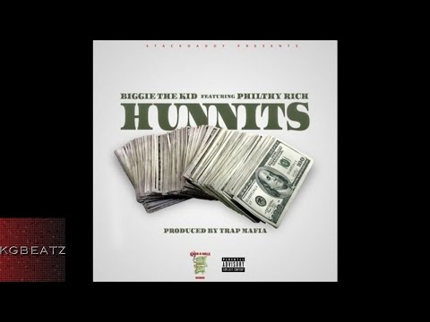 Biggie The Kid ft. Philthy Rich - Hunnits [Prod. By Trap Mafia] [New 2016]