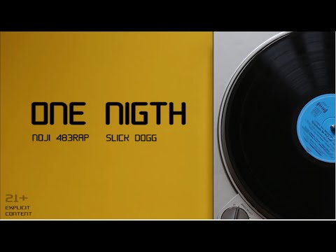 Noji 483Rap - One Night ft Slick Dogg (Official Audio Lyrics)