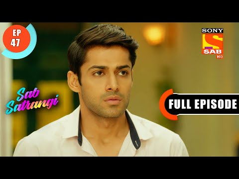 Gargi Seems To Be Suspicious  - Sab Satrangi - Full Episode - Ep 47 - 1 April 2022