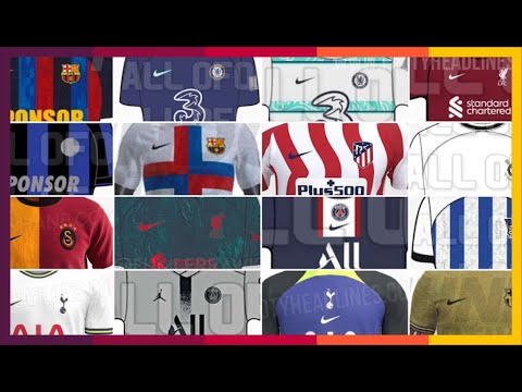 2022/23 KITS LEAKS EUROPE'S TOP 5 LEAGUE