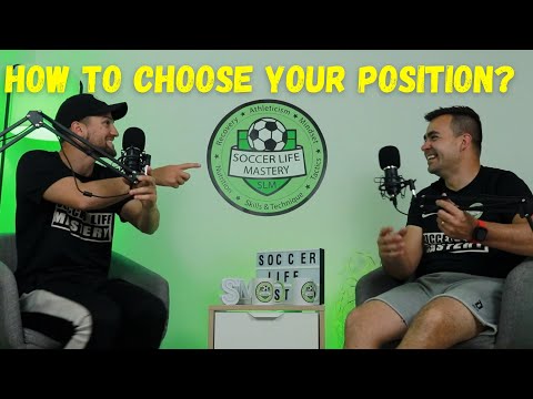 How To Choose Your Position In Football/Soccer | Soccer Life Mastery Podcast Ep.10
