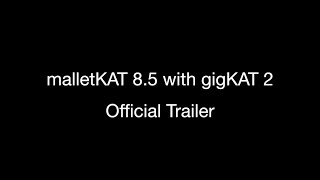 Video thumbnail for malletKAT 8.5 with gigKAT 2 - Official Trailer by KAT Percussion