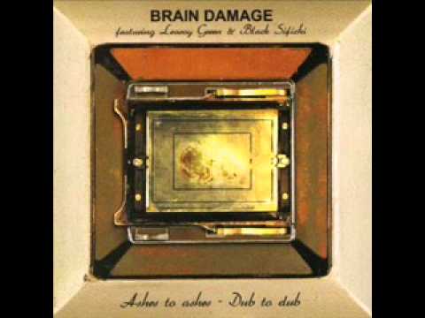 Brain Damage (featuring Black Sifichi) 2004 Ashes to ashes Dub to dub.wmv