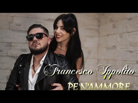 Francesco Ippolito - Pe n'ammore ( Ufficiale 2021 )