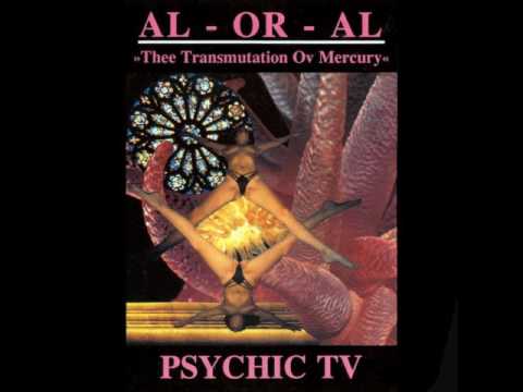 Psychic TV Al Or Al Thee Transmutation Of Mercury