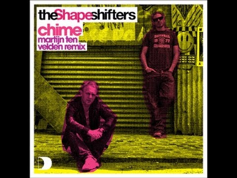The Shapeshifters - Chime (Martjin Ten Velden Remix) [Full Length] 2008