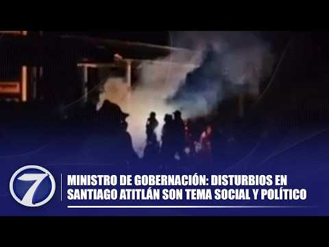 Ministro de Gobernación: disturbios en Santiago Atitlán son tema social y político