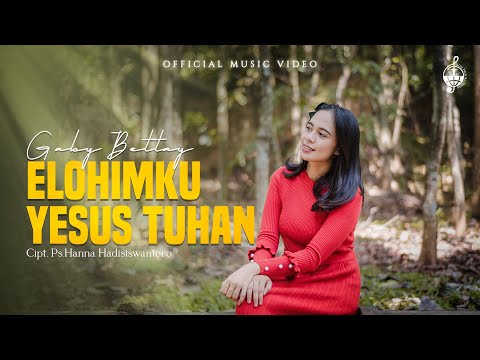 Elohimku Yesus Tuhan - Gaby Bettay (Official Music Video)