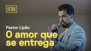 COMO O AMOR DE JESUS SALVA? | Pastor Lipão | NATAL