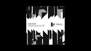 Workidz 'Washmachine' (Original Club Mix)