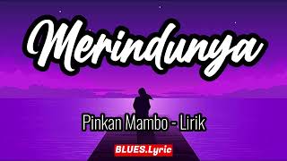 Download lagu MERINDUNYA - PINKAN MAMBO [ LIRIK ] mp3