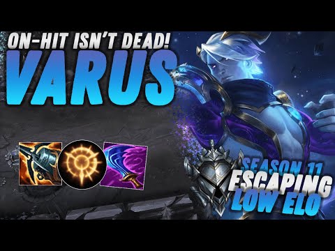 ON-HIT VARUS ISN'T DEAD! - Escaping Low Elo Season 11 | League of Legends