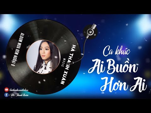 Ai buồn hơn ai Sheet - Hà Thanh Xuân