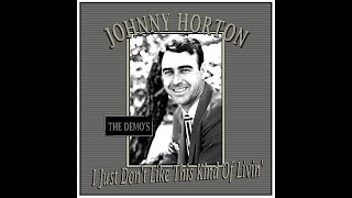 Johnny Horton - I Just Don't Like This Kind Of Livin' (Demo)