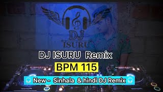 DJ ISURU Remix 🎧 New Sinhala & hindi Dj rem