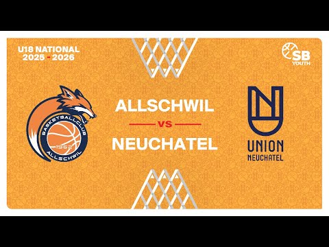 U18 Men National｜Day 5: ALLSCHWIL vs. NEUCHATEL