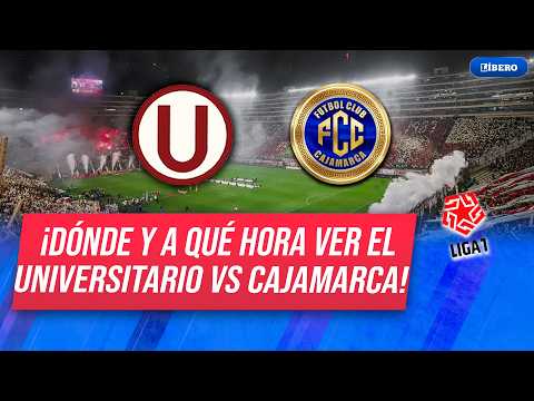 UNIVERSITARIO vs FC CAJAMARCA | ¿Dónde puedo VER EN VIVO el partido por el #Apertura de la #Liga1?